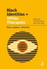 Black Identities and White Therapies : Race, respect and diversity - Book