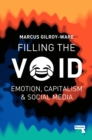 Filling the Void : Emotion, Capitalism and Social media - Book