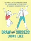 Draw What Success Looks Like : The Colouring and Activity Book for Serious Businesspeople - Book