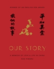 Our Story : A Memoir of Love and Life in China - Book