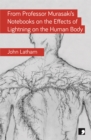 From Professor Murasaki's Notebooks on the Effects of Lightning on the Human Body - Book