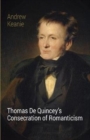 Thomas De Quincey's Consecration of Romanticism - Book