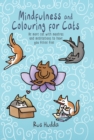 Mindfulness and Colouring for Cats : Be More Cat with Mantras and Meditations to Have You Feline Fine - Book