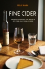 Fine Cider : Understanding the World of Fine, Natural Cider - Book