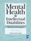 Mental Health in Intellectual Disabilities 5th edition : A complete introduction to assessment, intervention, care and support - Book
