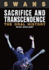 Swans: Sacrifice And Transcendence : The Oral History - eBook