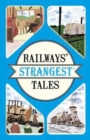 Railways' Strangest Tales - Book