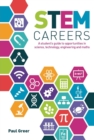 STEM Careers : A Student's Guide to Opportunities in Science, Technology, Engineering and Maths - Book