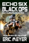 Echo Six: Black Ops - Battleground Syria - eBook
