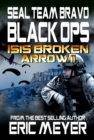 SEAL Team Bravo: Black Ops - ISIS Broken Arrow II - eBook