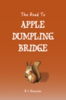 The Road to Apple Dumpling Bridge - eBook