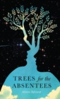 Trees For The Absentees - Book