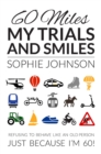 60 Miles My Trials and Smiles - eBook