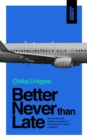 Better Never Than Late - Book