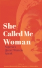 She Called Me Woman : Nigeria's Queer Women Speak - Book