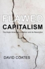 Flawed Capitalism : The Anglo-American Condition and its Resolution - Book