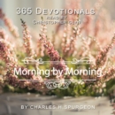 365 Devotionals. Morning By Morning - by Charles H. Spurgeon. - eAudiobook