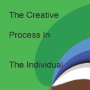 The Creative Process In The Individual - eAudiobook
