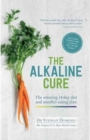 The Alkaline Cure : The Amazing 14 Day Diet and Mindful Eating Plan - Book