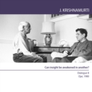 Can insight be awakened in another? : Ojai 1980 - Dialogue 8 - eAudiobook