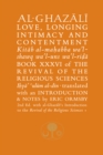 Al-Ghazali on Love, Longing, Intimacy & Contentment : Book XXXVI of the Revival of the Religious Sciences - Book