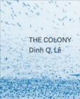 Dinh Q. Le the Colony - Book