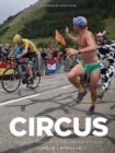 Circus : Inside the World of Professional Bike Racing - Book