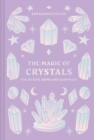 The Magic of Crystals : For Health, Home and Happiness - Book