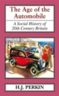 The Age of the Automobile : A Social History of 20th Century Britain. - Book