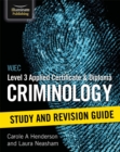 WJEC Level 3 Applied Certificate & Diploma Criminology: Study and Revision Guide - Book