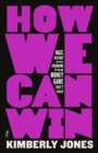 How We Can Win : Race, History and Changing the Money Game That's Rigged - Book