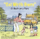 Cei wrth Gwrs: Ci Bach yn y Parc - Book