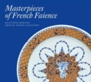 Masterpieces of French Faience: Selections from the Sidney R. Knafel Collection - Book