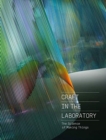 Craft in the Laboratory: The Science of Making Things - Book