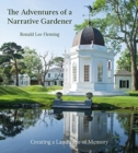 Adventures of a Narrative Gardener: Creating a Landscape of Memory - Book