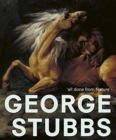 George Stubbs: 'All Done from Nature' - Book