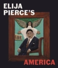 Elijah Pierce's America - Book
