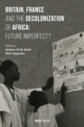 Britain, France and the Decolonization of Africa : Future Imperfect? - eBook