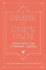 Drink of One's Own: Cocktails for Literary Ladies - Book