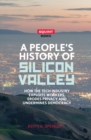 A People's History of Silicon Valley - Book