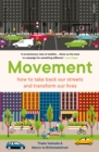 Movement : how to take back our streets and transform our lives - Book