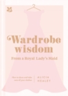 Wardrobe Wisdom : How to dress and take care of your clothes - Book