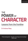 The Power of Character: Lessons from the frontline - Book