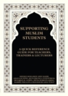 Supporting Muslim Students: A Quick Reference Guide for Teachers, Trainers and Lecturers - Book