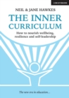 The Inner Curriculum: How to develop Wellbeing, Resilience & Self-leadership - Book