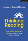 Thinking Reading: What every secondary teacher needs to know about reading - Book