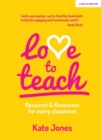 Love to Teach : Research and Resources for Every Classroom - Book