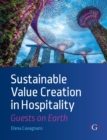 Sustainable Value Creation in Hospitality : Guests on Earth - Book