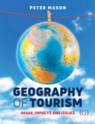 Geography of Tourism : Image, Impacts and Issues - Book
