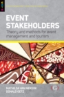 Event Stakeholders : Theory and methods for event management and tourism - Book